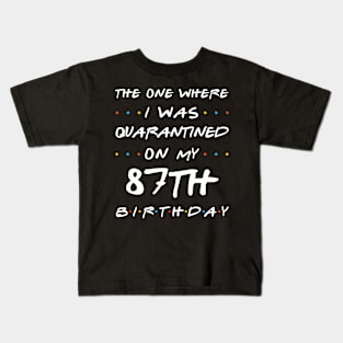 Quarantined On My 87th Birthday Kids T-Shirt